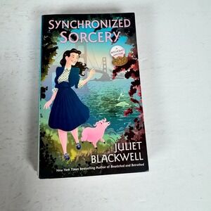Synchronized Sorcery Juliet Blackwell 2021 First Edition Witchcraft Mystery‎